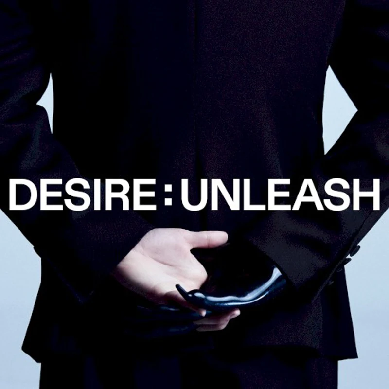DESIRE : UNLEASH