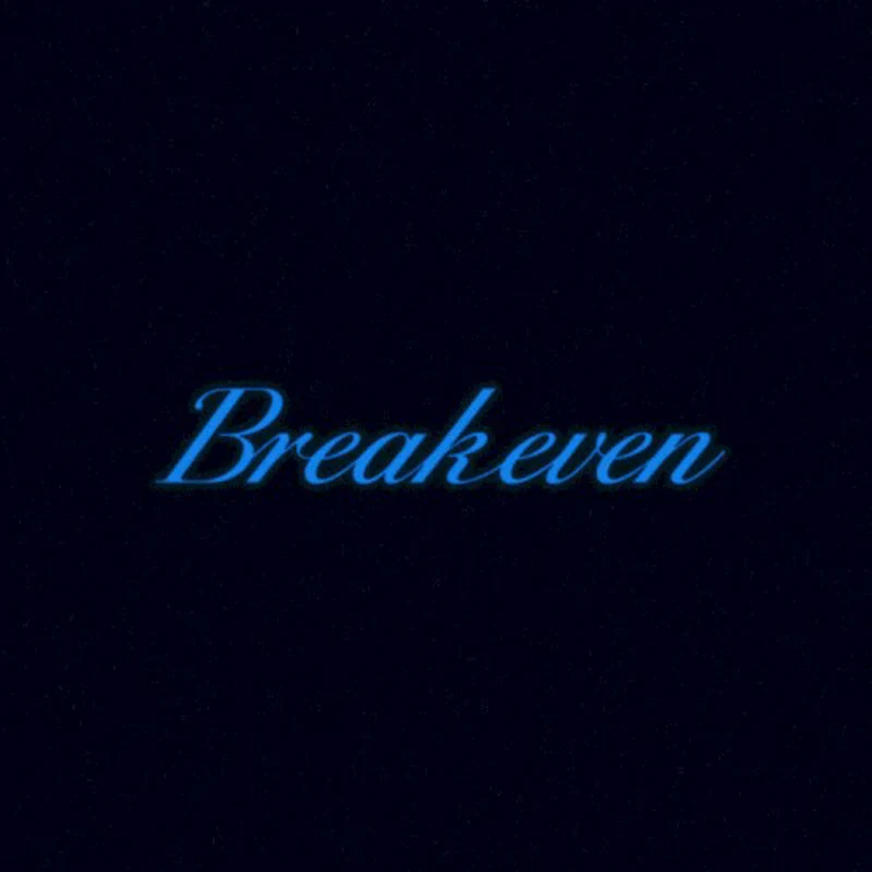 BREAK EVEN