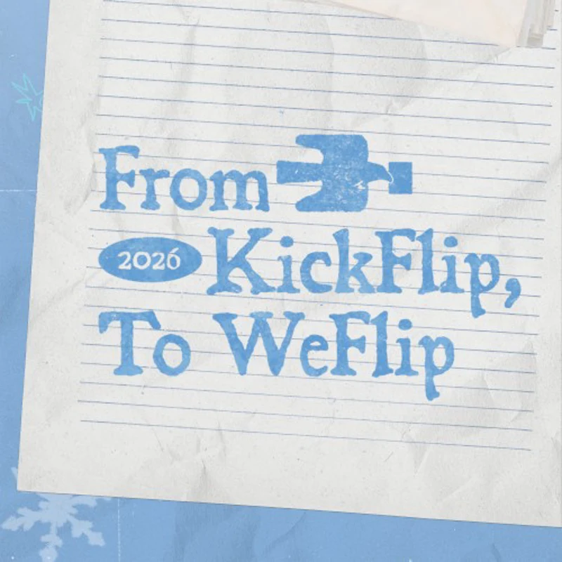 From KickFlip, To WeFlip